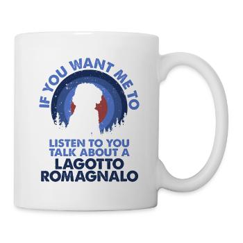 Sprechen Sie Über Den Hund Lagotto Romagnolo - Tasse - Weiß - Rechts