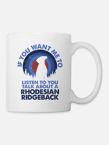 Sprechen Sie Über Den Hund Rhodesian Ridgeback - Tasse - Weiß
