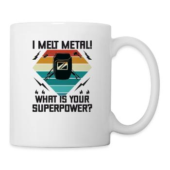 I Melt Metal What Is Your Superpower? Welder Gifts - Tasse - Weiß - Rechts
