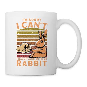 I'm Sorry I Can't I Have Plans With My Rabbit - Tasse - Weiß - Rechts