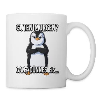 Guten Morgen Ganz Dünnes Eis Pinguin - Tasse - Weiß - Rechts