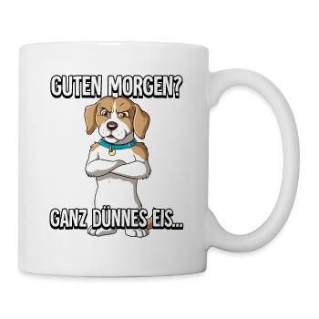 Guten Morgen Ganz Dünnes Eis Hund - Tasse - Weiß - Rechts