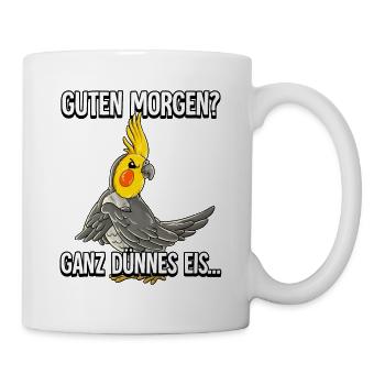 Guten Morgen Ganz Dünnes Eis Nymphensittich - Tasse - Weiß - Rechts