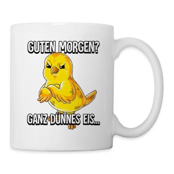 Guten Morgen Ganz Dünnes Eis Kanarienvogel - Tasse - Weiß - Rechts