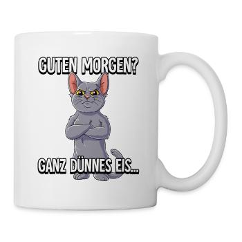 Guten Morgen Ganz Dünnes Eis Katze - Tasse - Weiß - Rechts