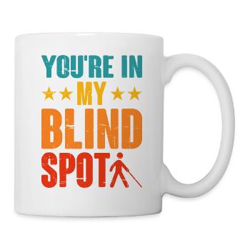 You're In My Blind Spot 5 - Mug - white - Right
