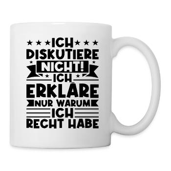 Humorvolles Geschenk Ich Habe Immer Recht - Tasse - Weiß - Rechts