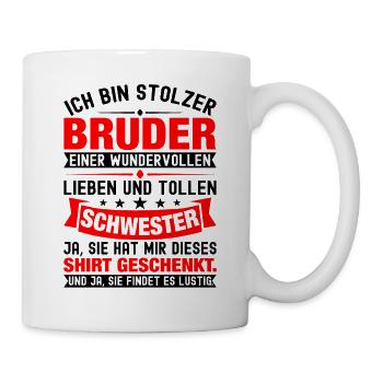 Ich Bin Stolzer Bruder Einer Wonderful Schwester - Tasse - Weiß - Rechts