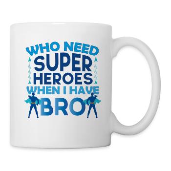 Frère frérot cadeau pour mon frère fort le frère ! - Mug blanc - blanc - Droite