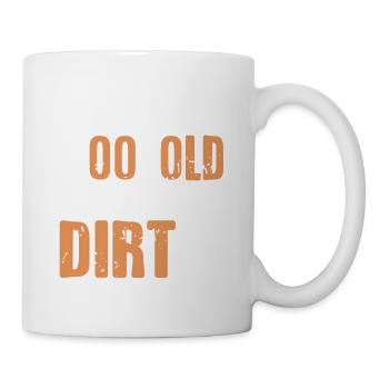 Never Too Old To Play In The Dirt Funny Gardener - Mug blanc - blanc - Droite