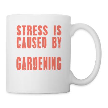 Stress Is Caused By Not Gardening Enough Retro - Tasse - Weiß - Rechts