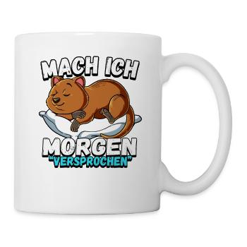 Mach Ich Morgen Versprochen Quokka - Tasse - Weiß - Rechts