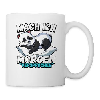 Mach Ich Morgen Versprochen Panda - Tasse - Weiß - Rechts
