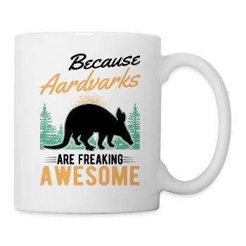 Because Aardvarks are freaking awesome Aardvark - Mug - white - Right