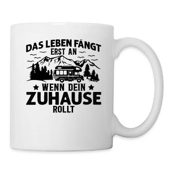Das Leben Fängt Erst An Wenn Dein Zuhause Rollt - Tasse - Weiß - Rechts