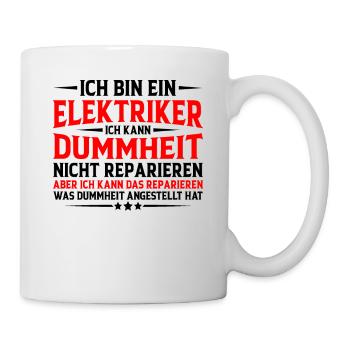 Elektriker Humor Lustiger Spruch Geschenkidee Spaß - Tasse - Weiß - Rechts