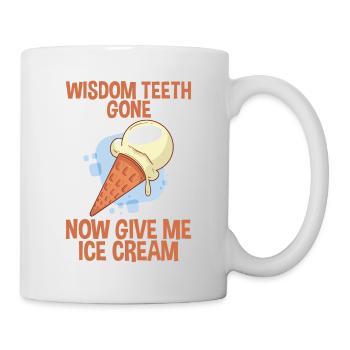 Les dents de sagesse sont parties, donnez-moi maintenant de la crème glacée 2 - Mug blanc - blanc - Droite