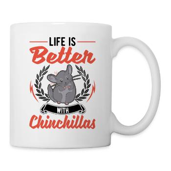 Das Leben ist besser mit Chinchillas - Tasse - Weiß - Rechts