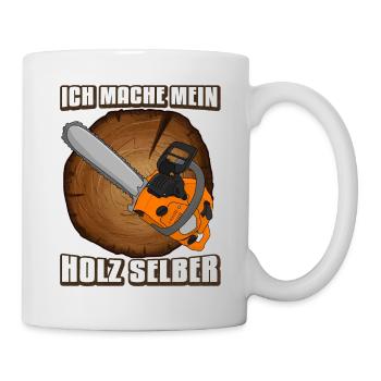 Holzfäller Kettensäge Ich mache mein Holz selber - Tasse - Weiß - Rechts