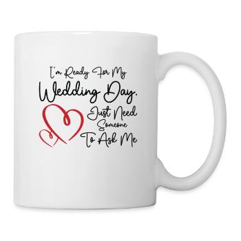 Wedding Day Typography Couple Funny Quotes - Mug - white - Right