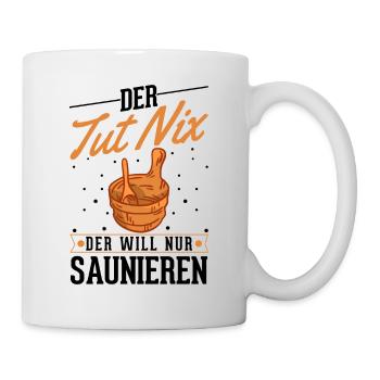 Der tut nix Der will nur saunieren Saunagänger - Tasse - Weiß - Rechts