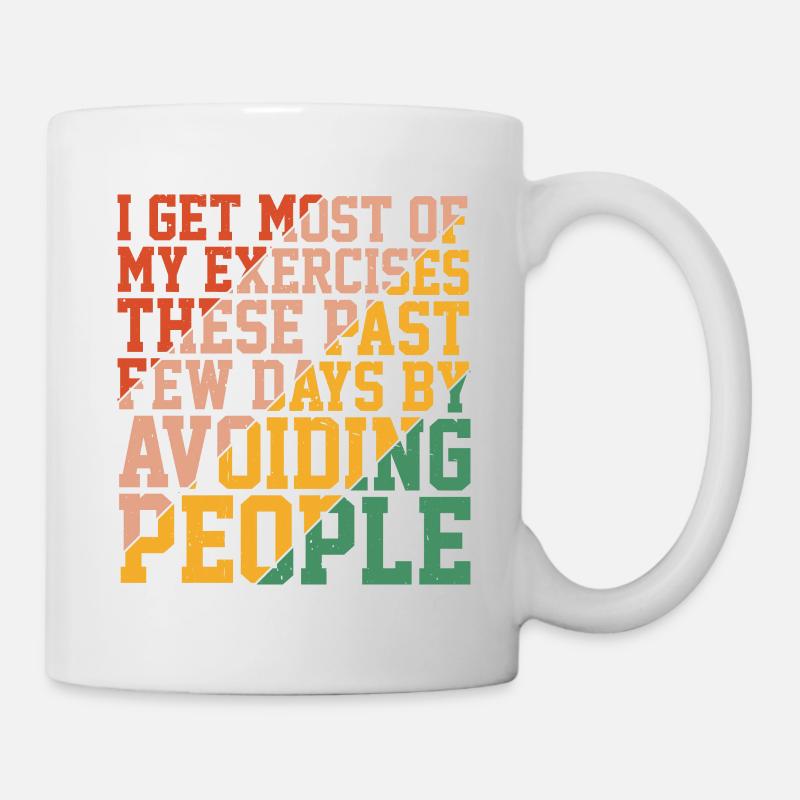 I Get Most Of My Exercises By Avoiding People 3 - Tasse - Weiß