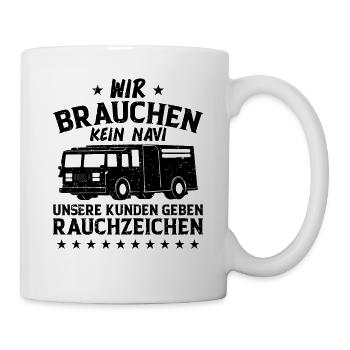 Wir Brauchen Kein Navi Fireman Feuerwehr - Tasse - Weiß - Rechts