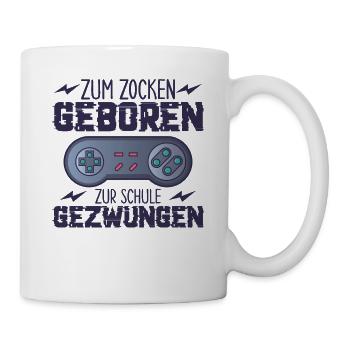 Zum Zocken Geboren Zur Schule Gezwungen - Tasse - Weiß - Rechts