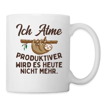 Ich Atme Produktiver Wird Es Heute Nicht Mehr - Tasse - Weiß - Rechts