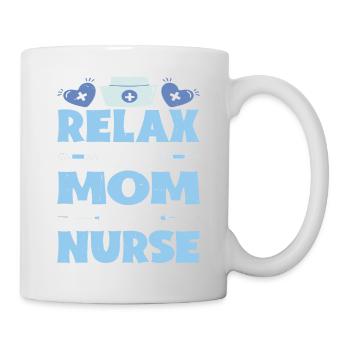 Relax My Mom Is A Nurse - Mug - white - Right