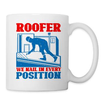 Roofer We Nail In Every Position - Tasse - Weiß - Rechts