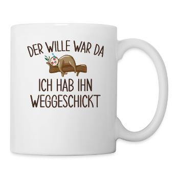Der Wille War Da Ich Habe Ihn Weggeschickt - Tasse - Weiß - Rechts
