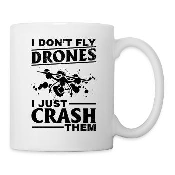 I Don't Fly Drones I Just Crash Them - Funny Drone - Mug - white - Right