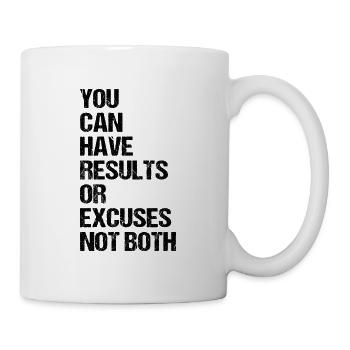you can have results or excuses not both - Mug - white - Right