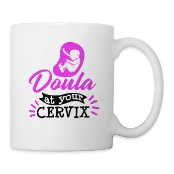 Doula Bei Ihrer Cervix Hebamme - Tasse - Weiß - Rechts
