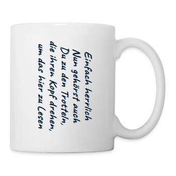 Kopf drehen Spruch T-Shirt Spaß Fun tshirt - Tasse - Weiß - Rechts