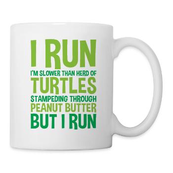 I Run, I'm Slower Than Herd Of Turtles 2 - Mug - white - Right