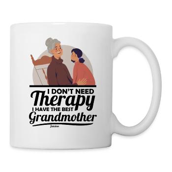 I Don't Need Therapy I Have The Best Grandmother - Tasse - Weiß - Rechts