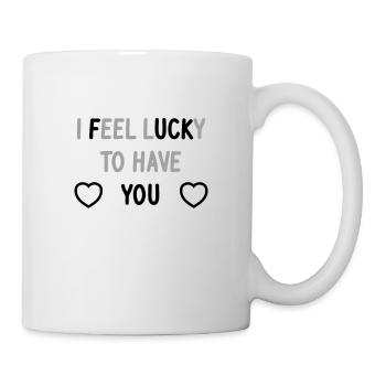 I feel lucky to have you - fuck you - Mug - white - Right