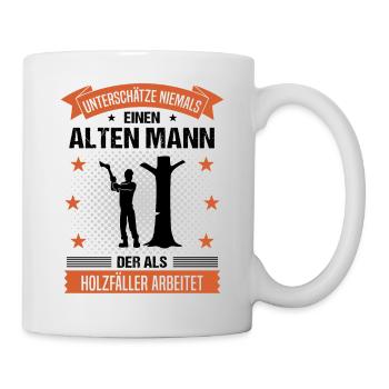 Holzfäller Alter Mann Spruch Herren Geschenk - Tasse - Weiß - Rechts