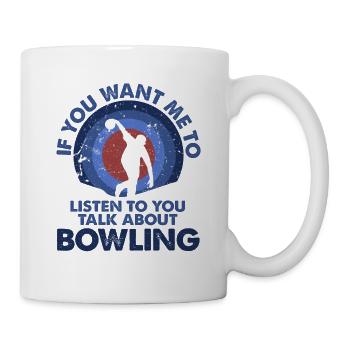 I want to listen to talk bowling - Mug - white - Right