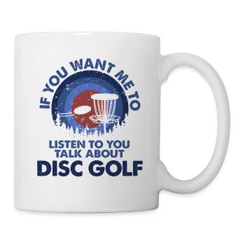 I want to listen to talk disc golf - Mug - white - Right
