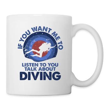 I want to hear talk diving - Mug - white - Right
