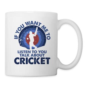 Ich Möchte, Dass Ich Talk Cricket Höre - Tasse - Weiß - Rechts