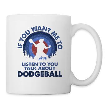 Je veux écouter Talk Dodgeball - Mug blanc - blanc - Droite