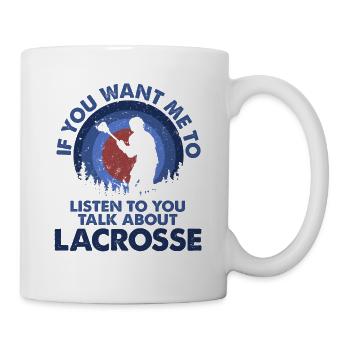 Ich Möchte, Dass Ich Talk Lacrosse Höre - Tasse - Weiß - Rechts