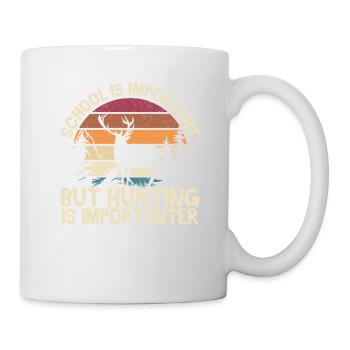 Die Schule ist wichtig, aber die Jagd ist wichtige - Tasse - Weiß - Rechts