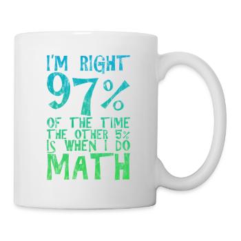 J’ai raison 97% du temps, les 5% restants 3 - Mug blanc - blanc - Droite