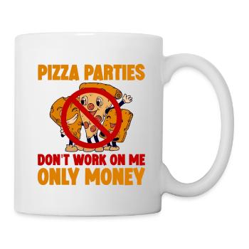Les soirées pizza ne fonctionnent pas sur moi, seulement de l’argent 2 - Mug blanc - blanc - Droite