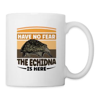 Have no fear the Echidna is here - Tasse - Weiß - Rechts